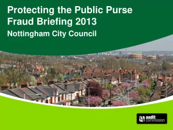 Protecting the Public Purse  Fraud Briefing 2013  Nottingham City Council  Agenda