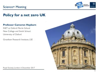 Policy for a net zero UK  Professor Cameron Hepburn  INET at Oxford Martin School  New College and