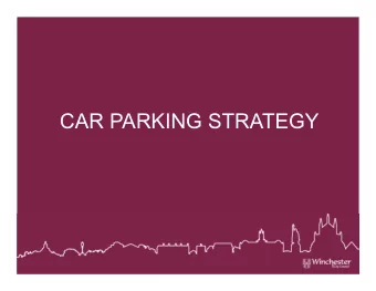 CAR PARKING STRATEGY  THE CITY OF WINCHESTER MOVEMENT STRATEGY  (WMS)  Joint strategy between