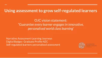 Using assessment to grow self-regulated learners  OJC vision statement:  Guarantee every learner