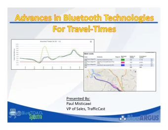 Presented By:  Paul Misticawi  VP of Sales, TrafficCast    What is Bluetooth    How are