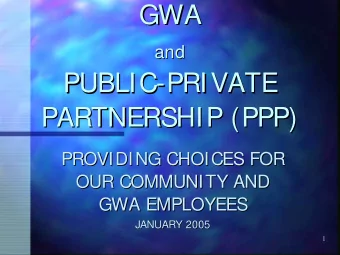 GWA  GWA  and  and  PUBLIC-  -PRIVATE  PRIVATE  PUBLIC  PARTNERSHIP (PPP)  PARTNERSHIP (PPP)