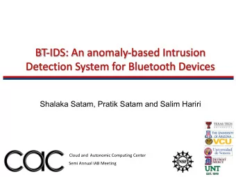 BT-IDS: An anomaly-based Intrusion  Detection System for Bluetooth Devices  Shalaka Satam, Pratik