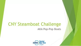 CNY Steamboat Challenge  AKA Pop-Pop Boats  Project Stages  For program details visit:  1. A