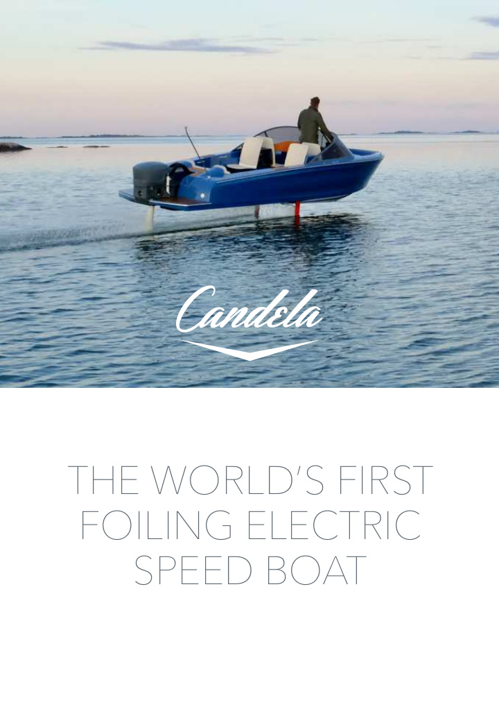 the world s first foiling electric speed boat why candela