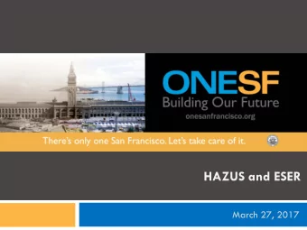 HAZUS and ESER March 27, 2017  HAZUS  Overview  2  HAZUS is a nationally-applicable methodology