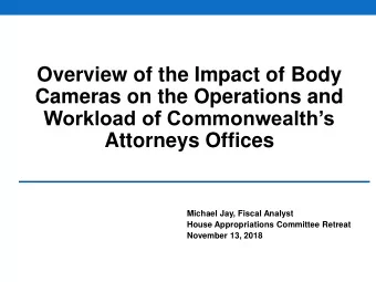 Overview of the Impact of Body  Cameras on the Operations and  Workload of Commonwealths