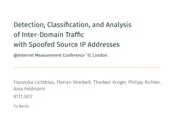 Detection, Classification, and Analysis  of Inter-Domain Traffic  with Spoofed Source IP Addresses