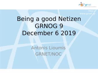 Being a good Netizen  GRNOG 9  December 6 2019  Antonis Lioumis  GRNET/NOC  National