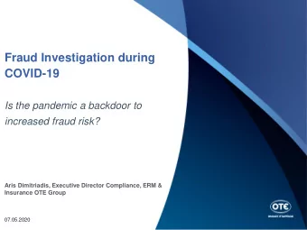 Fraud Investigation during  COVID-19  Is the pandemic a backdoor to  increased fraud risk?  Aris