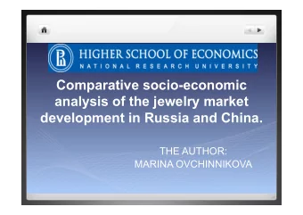 Comparative socio-economic  analysis of the jewelry market development in Russia and China.  THE