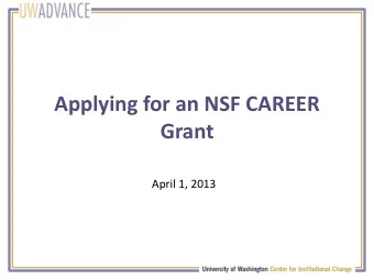 Applying for an NSF CAREER  Grant  April 1, 2013  Agenda  UW Program Contacts  Broader