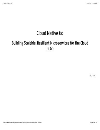Cloud Native Go  Building Scalable, Resilient Microservices for the Cloud  in Go  1 / 29