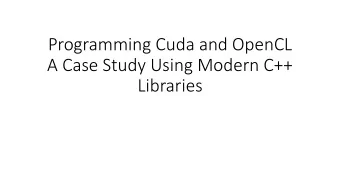 A Case Study Using Modern C++  Libraries  Frameworks  Cuda  NVIDIA  Large set of libraries