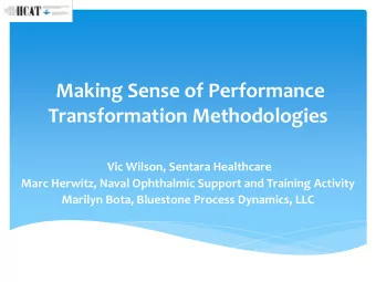 Making Sense of Performance Transformation Methodologies  Vic Wilson, Sentara Healthcare  Marc