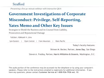 Yates Memo and Other Key Issues  Strategies to Shield the Business and its Counsel from Liability,
