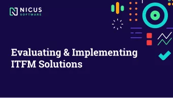 Evaluating &amp; Implementing  ITFM Solutions A lie can travel half-way  around the world while