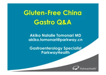 Gluten-Free China  Gastro Q&amp;A  Akiko Natalie Tomonari MD  Akiko Natalie Tomonari MD