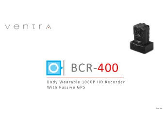 BCR-400  Body Wearable 1080P HD Recorder  With Passive GPS  Sales. Ver  OUTLINE  VENTRA BCR-400  HD