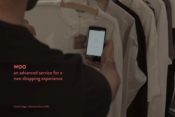 woo an advanced service for a new shopping experience
