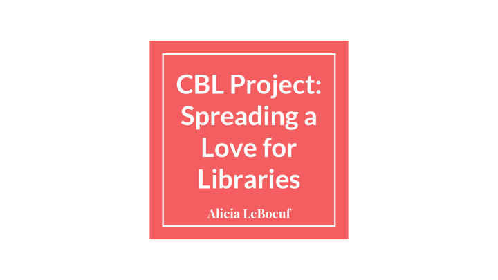 cbl project spreading a love for libraries