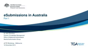 eSubmissions in Australia  Part 1  Dr John Donohoe  Director, Knowledge Management  Office of