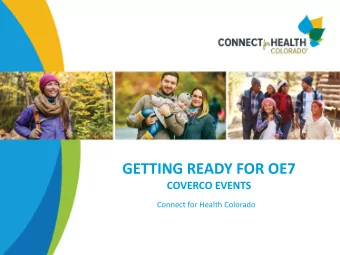 GETTING READY FOR OE7  COVERCO EVENTS  Connect for Health Colorado  Introductions  Ezra Watland,
