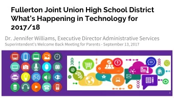 Fullerton Joint Union High School District  Whats Happening in Technology for  2017/18  Dr.