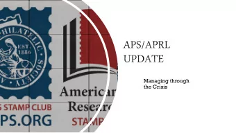 Managing through  the Crisis  American Philatelic Center: Modified open effective 11 May 2020.