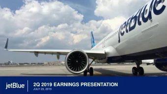 2Q 2019 EARNINGS PRESENTATION  JULY 23, 2019  1  SAFE HARBOR Statements in this presentation (or
