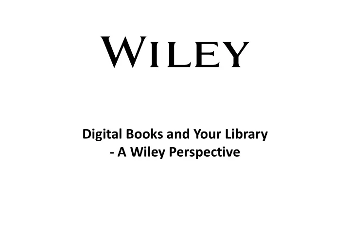 digital books and your library a wiley perspective a