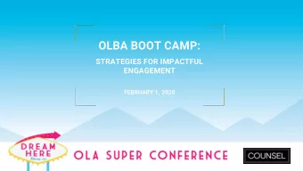 OLBA BOOT CAMP:  STRATEGIES FOR IMPACTFUL  ENGAGEMENT  FEBRUARY 1, 2020 Marathon, not a sprint - a