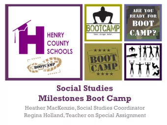 +  Social Studies  Milestones Boot Camp  Heather MacKenzie, Social Studies Coordinator  Regina