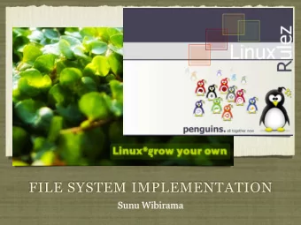 FILE SYSTEM IMPLEMENTATION  Sunu Wibirama  Outline  File-System Structure  File-System