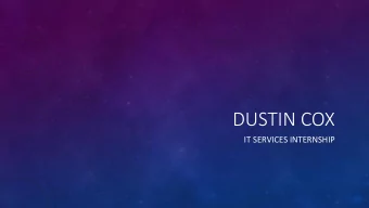 DUSTIN COX  IT SERVICES INTERNSHIP  e-Trepid is an IT Services company that offers proactive