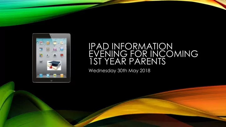 ipad information evening for incoming 1st year parents