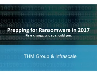 Prepping for Ransomware in 2017  Risks change, and so should you.  THM Group &amp; Infrascale