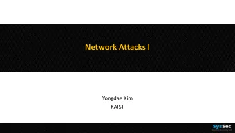 Network Attacks I  Yongdae Kim  KAIST  Two Planes  Data Plane: Actual data delivery  Control