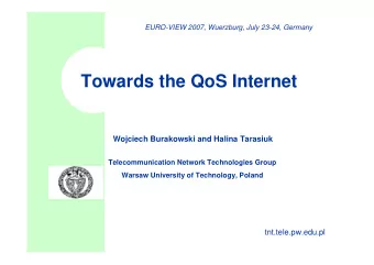 Towards the QoS Internet  Wojciech Burakowski and Halina Tarasiuk  Telecommunication Network