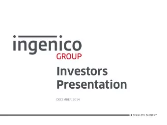 Investors  Presentation  DECEMBER 2014  GLOBAL  LEADER  IN SEAMLESS  PAYMENT  2  Ingenico Group