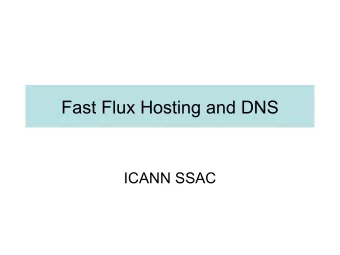Fast Flux Hosting and DNS  ICANN SSAC  What is Fast Flux Hosting?   An evasion technique