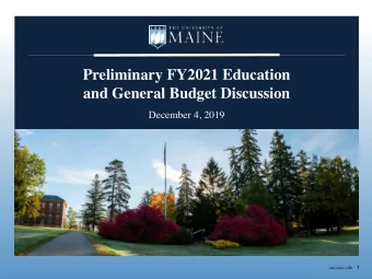 Preliminary FY2021 Education  and General Budget Discussion  December 4, 2019  Umaine.edu