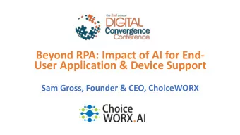 Beyond RPA: Impact of AI for End-  User Application &amp; Device Support  Sam Gross, Founder &amp;