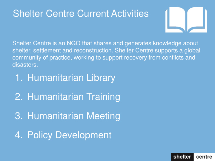 shelter centre current activities