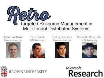 Multi-tenant Distributed Systems  Jonathan Mace  Peter Bodik  Rodrigo Fonseca  Madanlal Musuvathi