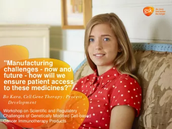 &quot;Manufacturing  challenges - now and  future - how will we  ensure patient access  to these