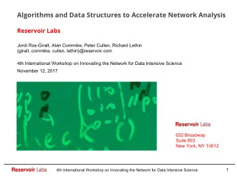 Algorithms and Data Structures to Accelerate Network Analysis  Reservoir Labs  Jordi Ros-Giralt,