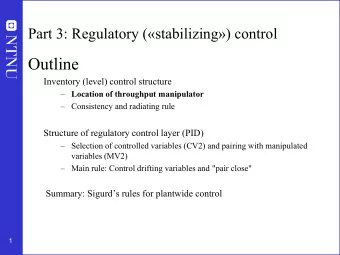 Outline  Inventory (level) control structure  Location of throughput manipulator  Consistency