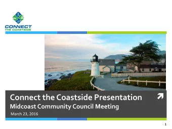 Connect the Coastside Presentation  Midcoast Community Council Meeting  March 23, 2016  1  2