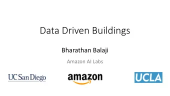 Data Driven Buildings  Bharathan Balaji  Amazon AI Labs  Buildings are evolving..  Connectivity